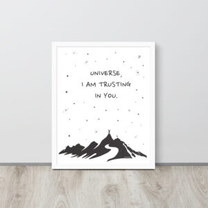 Universe I'm Trusting You - Framed poster
