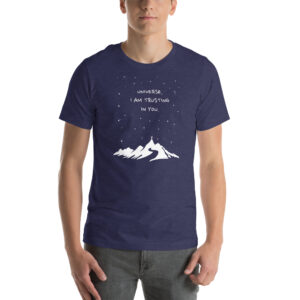 Universe I'm Trusting You - Unisex t-shirt